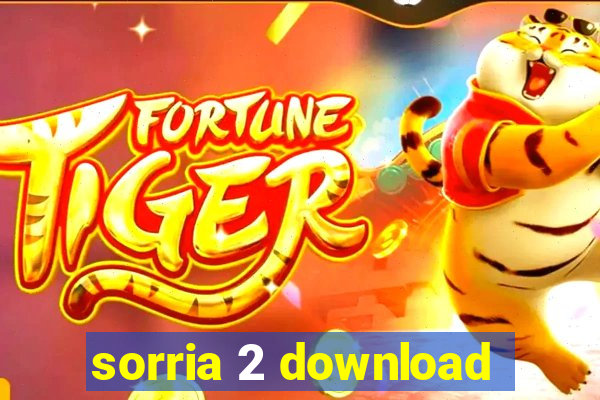 sorria 2 download